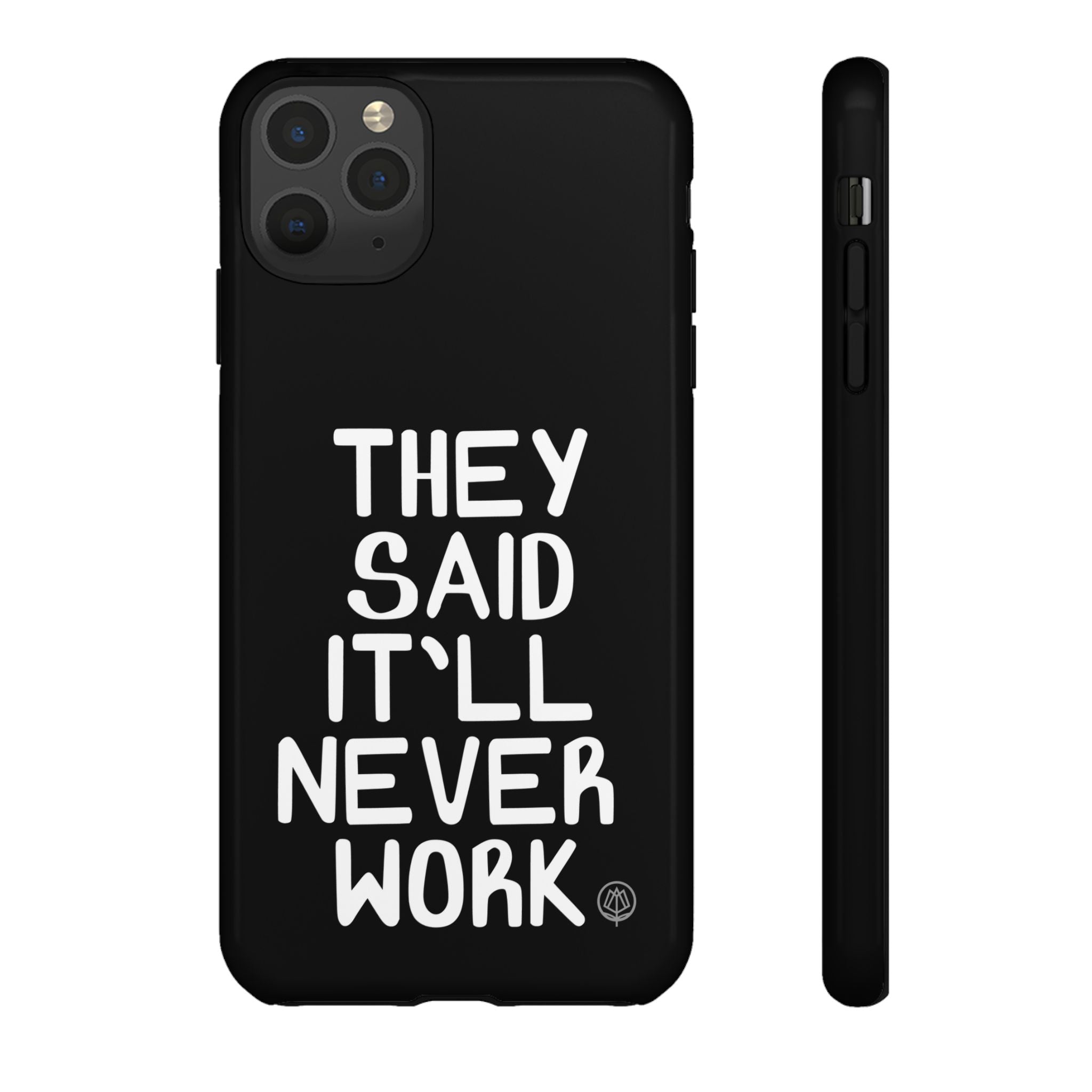 They Said Phone Case