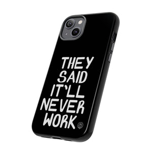 They Said Phone Case