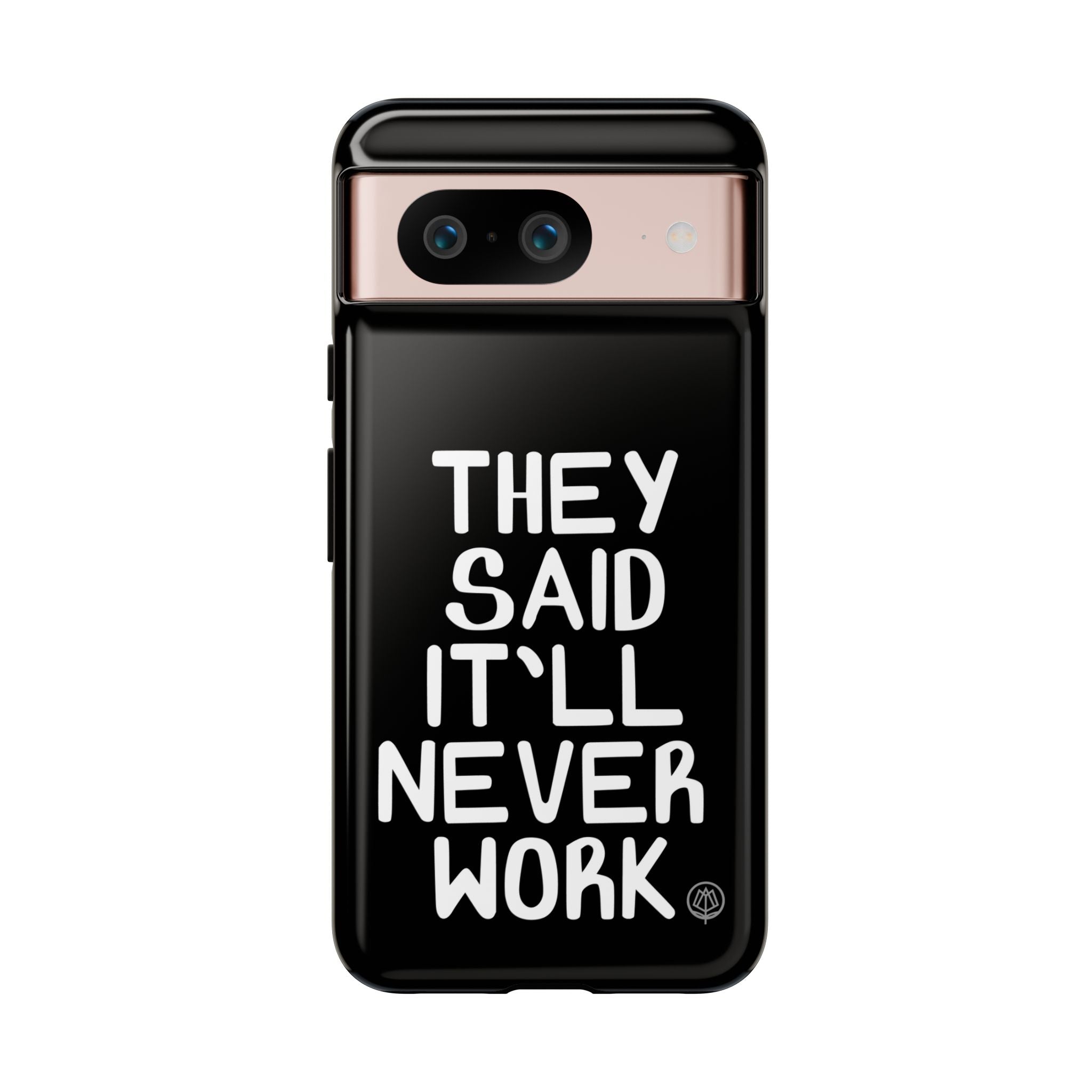 They Said Phone Case