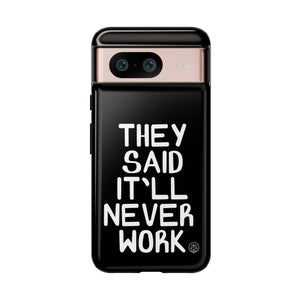 They Said Phone Case