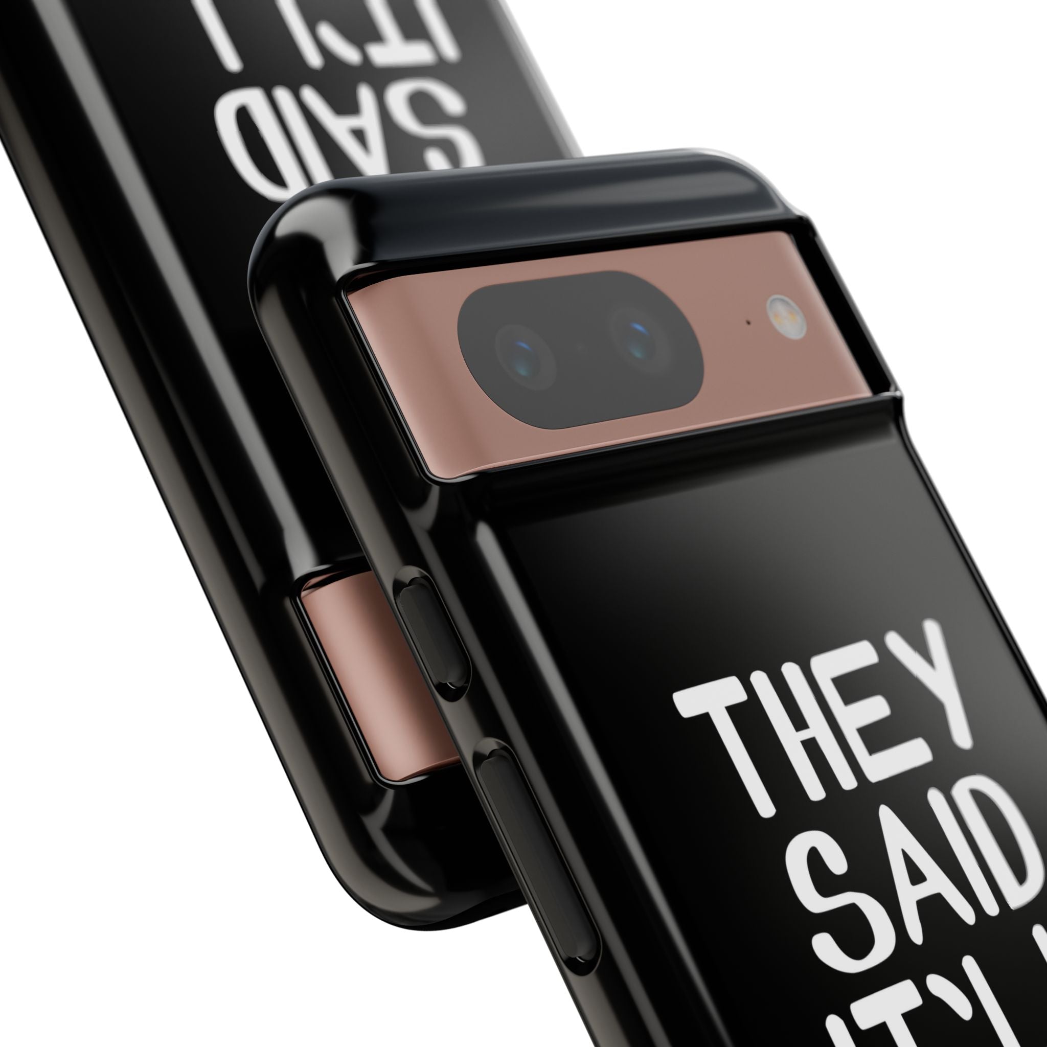 They Said Phone Case