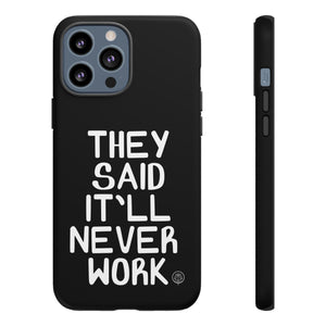 They Said Phone Case