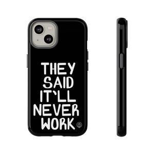 They Said Phone Case