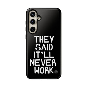 They Said Phone Case