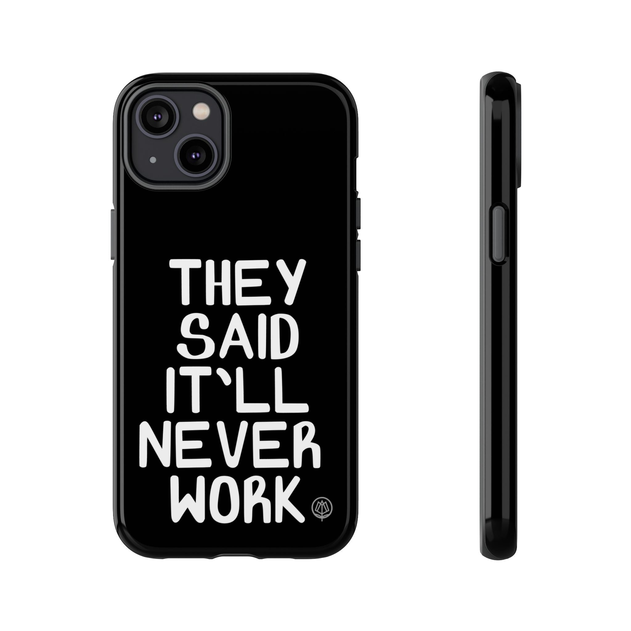They Said Phone Case