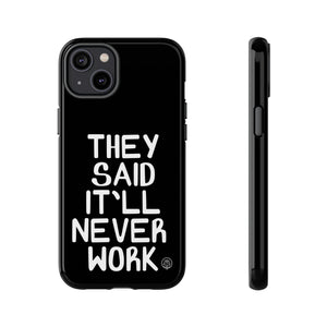 They Said Phone Case