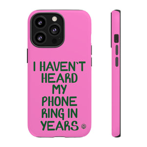 I Haven't Heard Phone Case