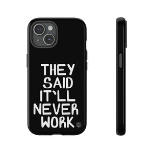 They Said Phone Case