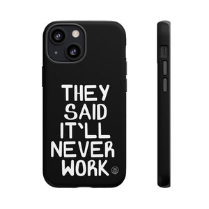 They Said Phone Case