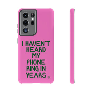 I Haven't Heard Phone Case