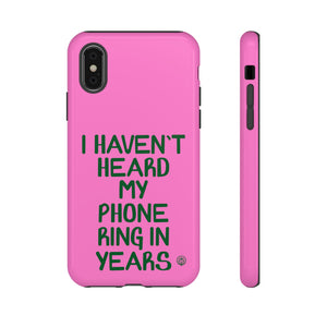 I Haven't Heard Phone Case