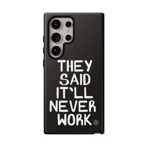 They Said Phone Case