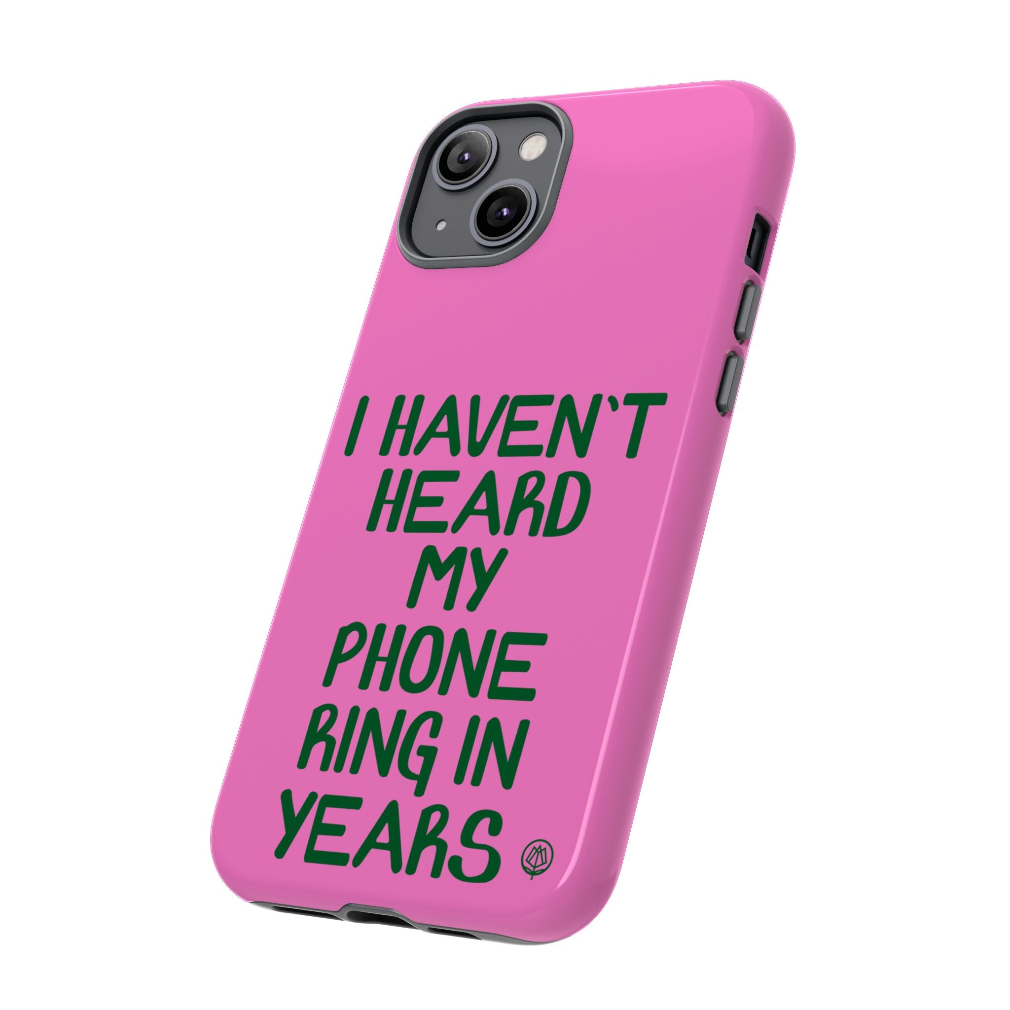 I Haven't Heard Phone Case