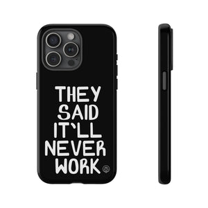 They Said Phone Case