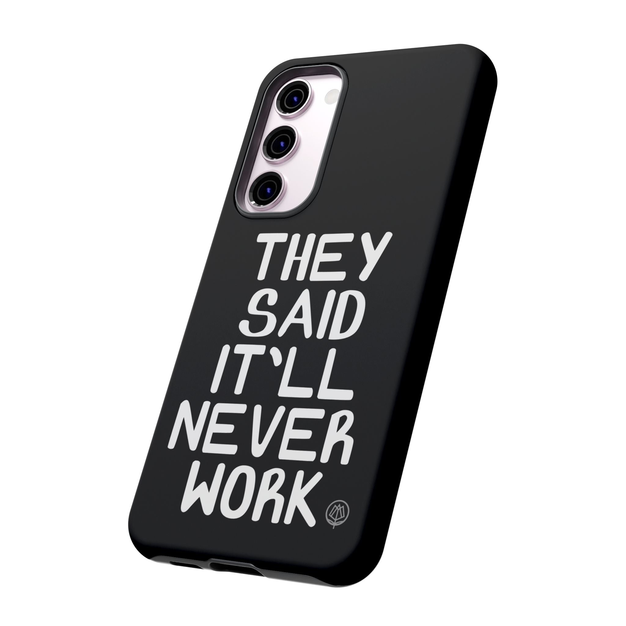 They Said Phone Case