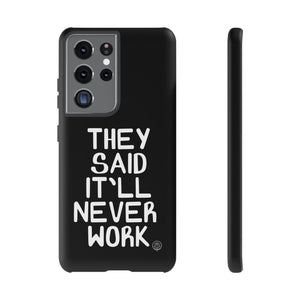 They Said Phone Case