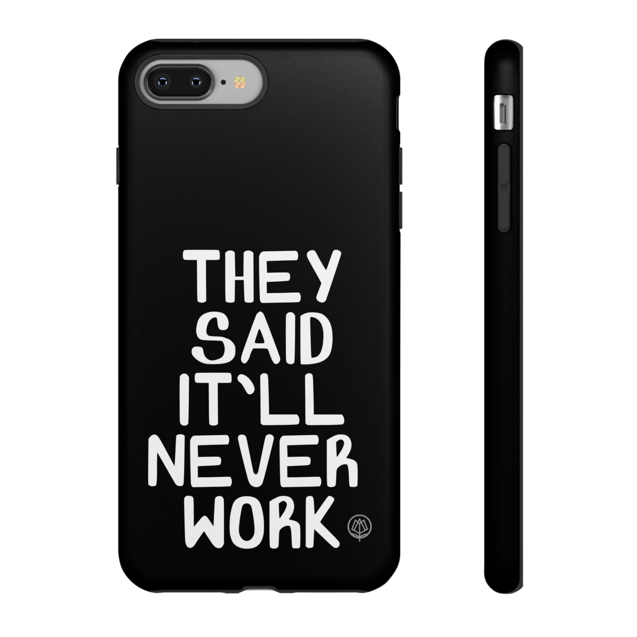 They Said Phone Case