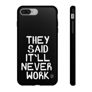 They Said Phone Case