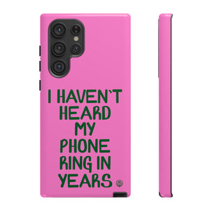 I Haven't Heard Phone Case