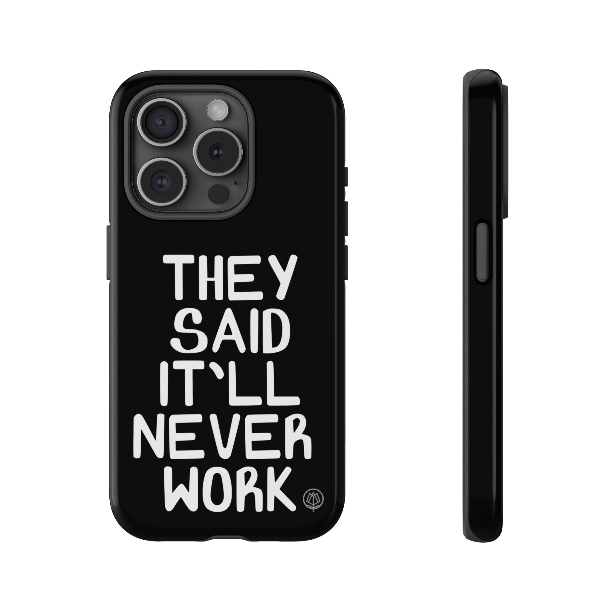 They Said Phone Case