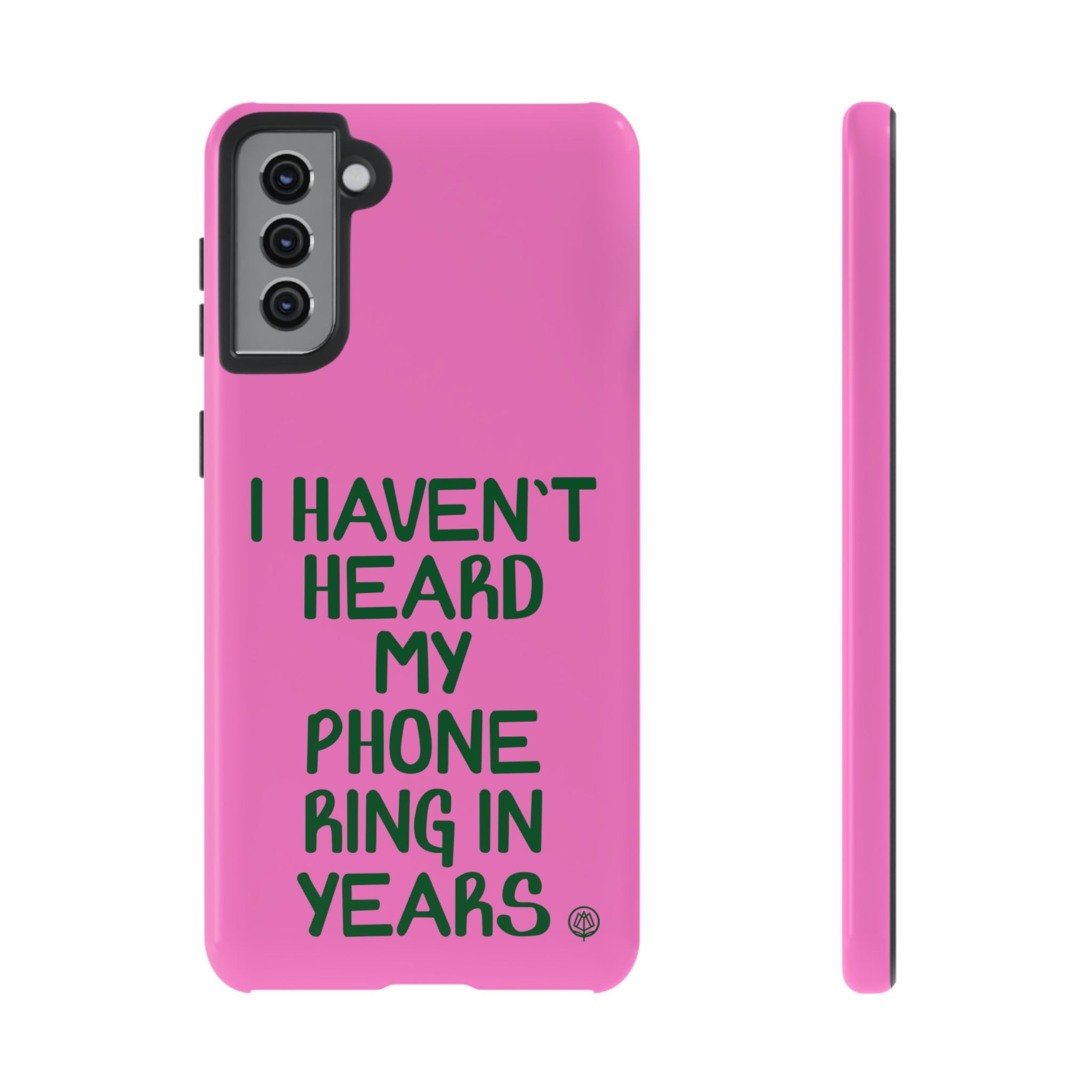 I Haven't Heard Phone Case