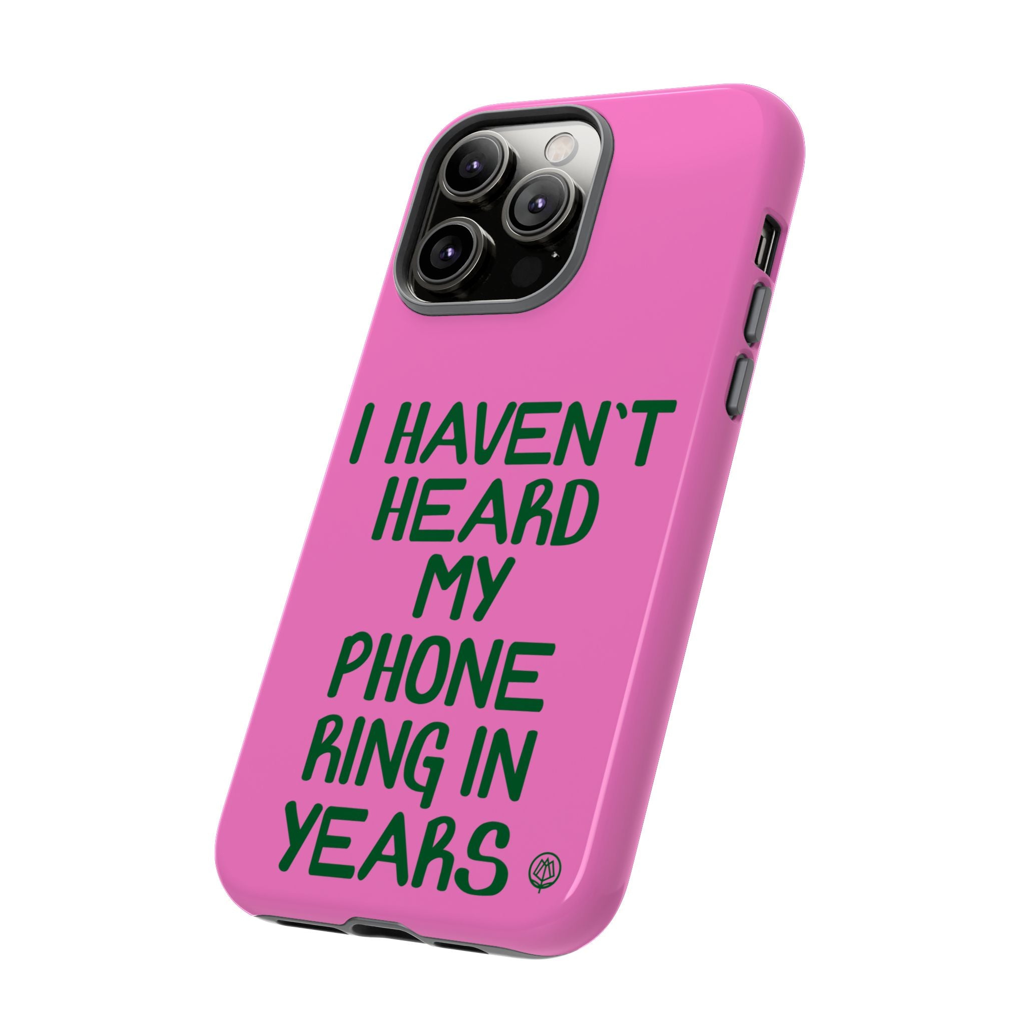 I Haven't Heard Phone Case