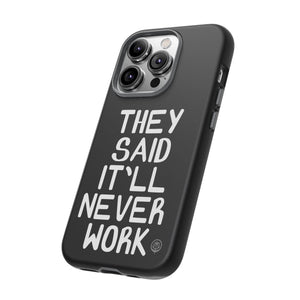 They Said Phone Case