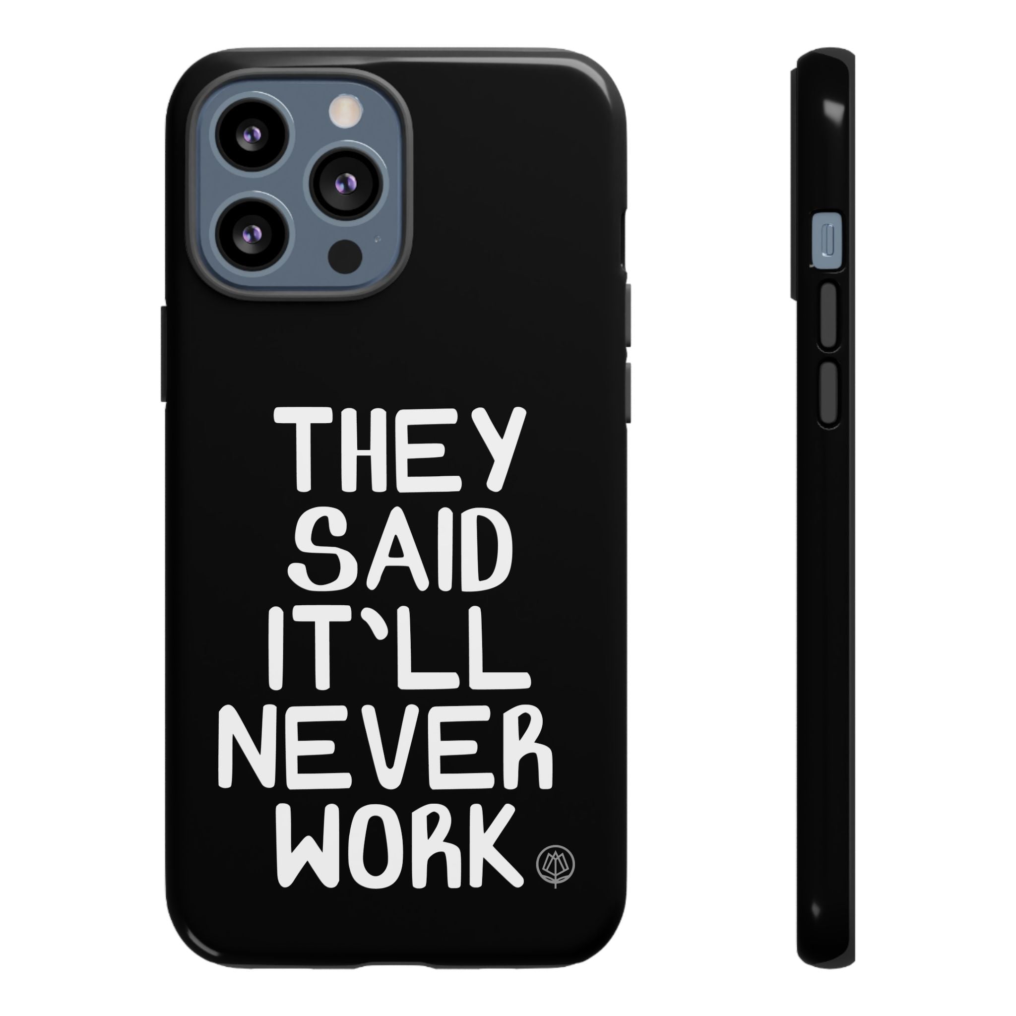 They Said Phone Case