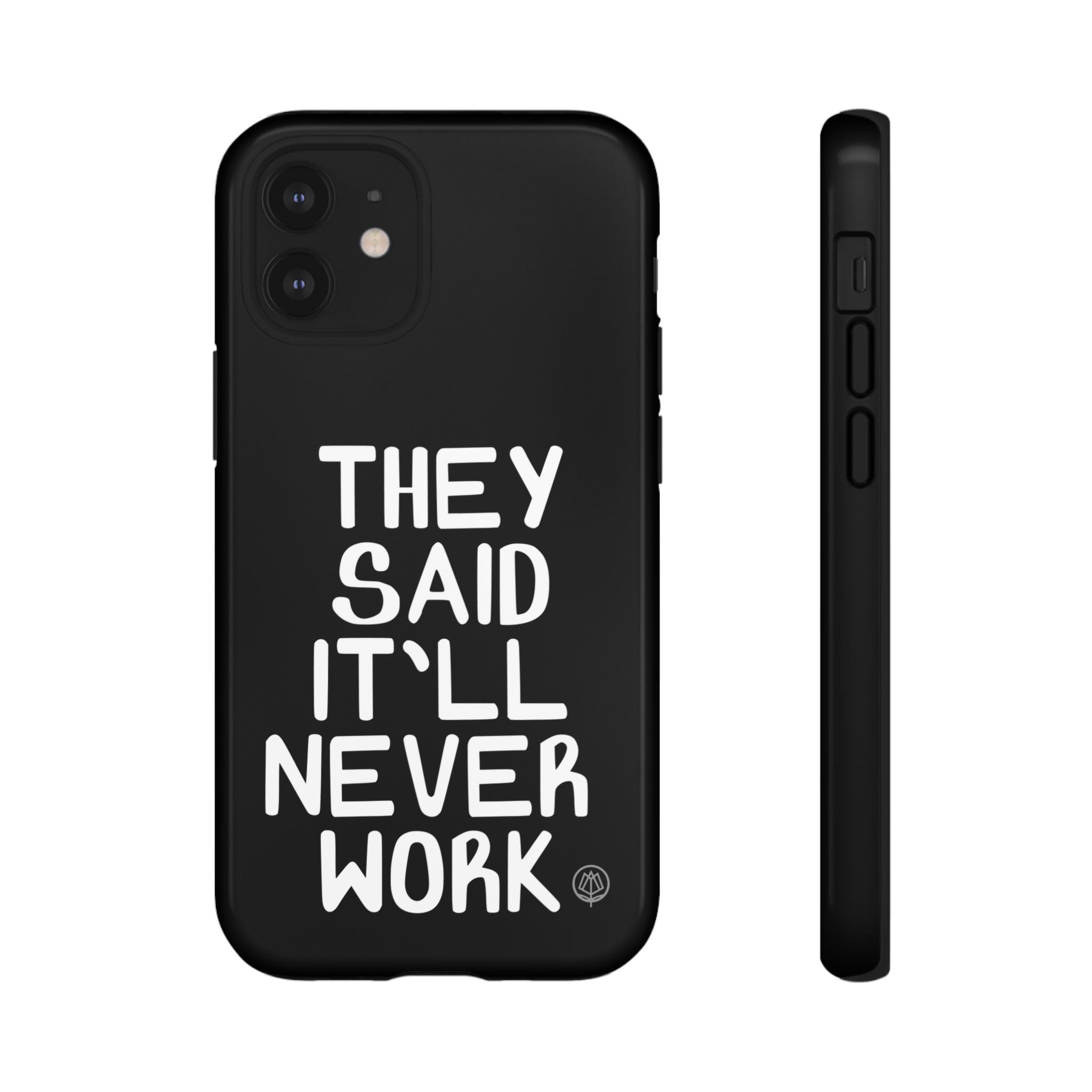 They Said Phone Case