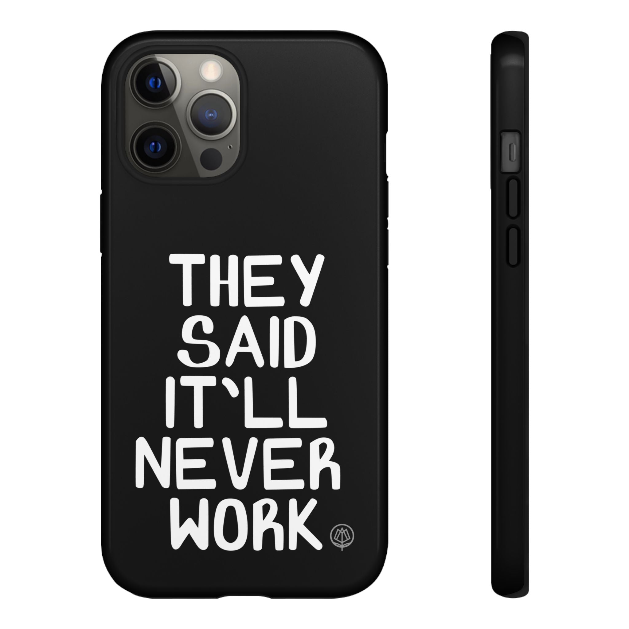 They Said Phone Case
