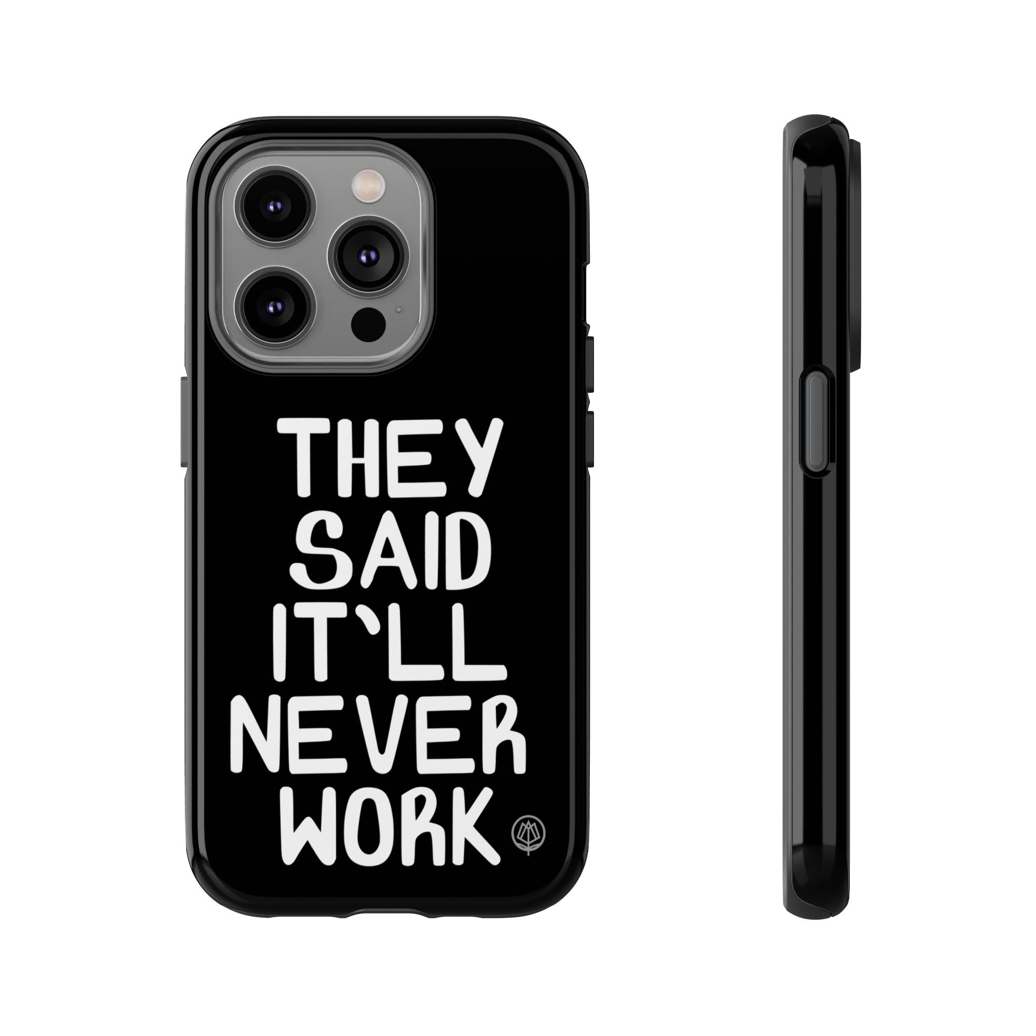 They Said Phone Case