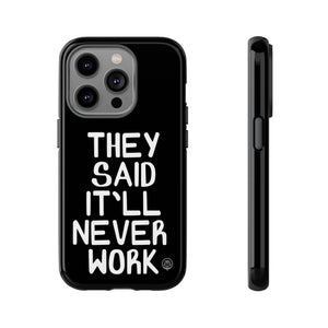 They Said Phone Case