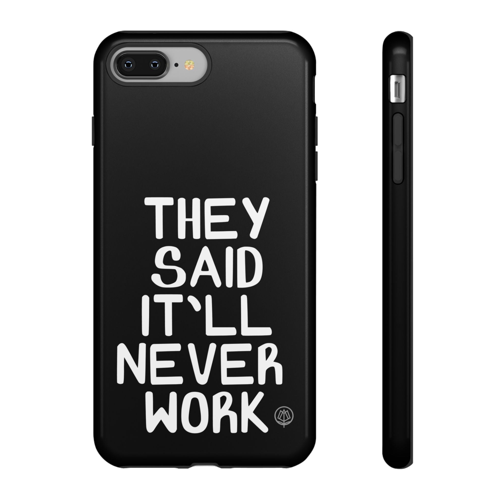 They Said Phone Case