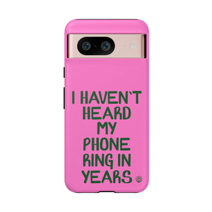 I Haven't Heard Phone Case