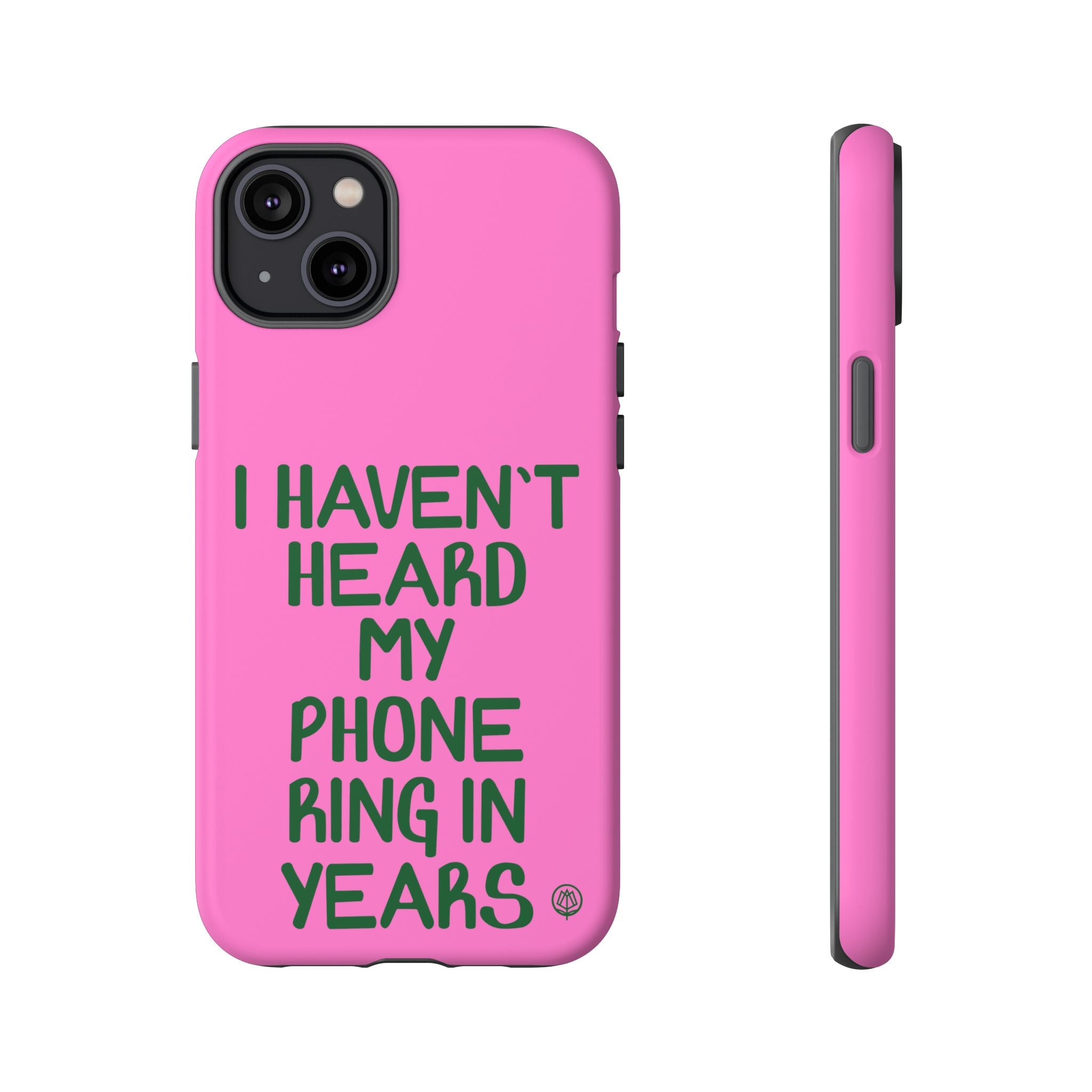 I Haven't Heard Phone Case
