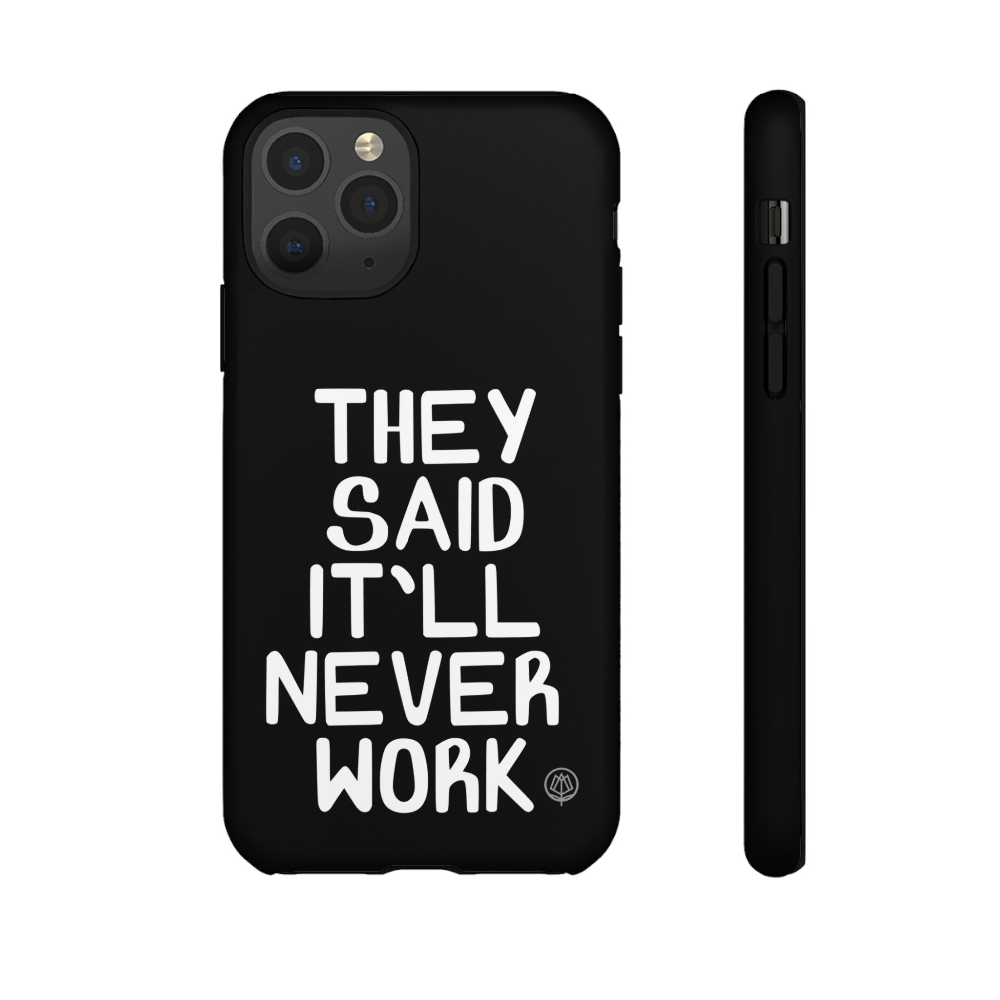 They Said Phone Case