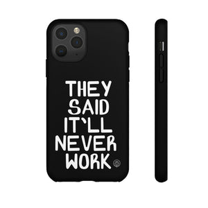 They Said Phone Case