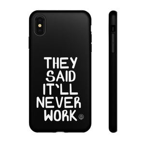 They Said Phone Case