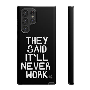 They Said Phone Case