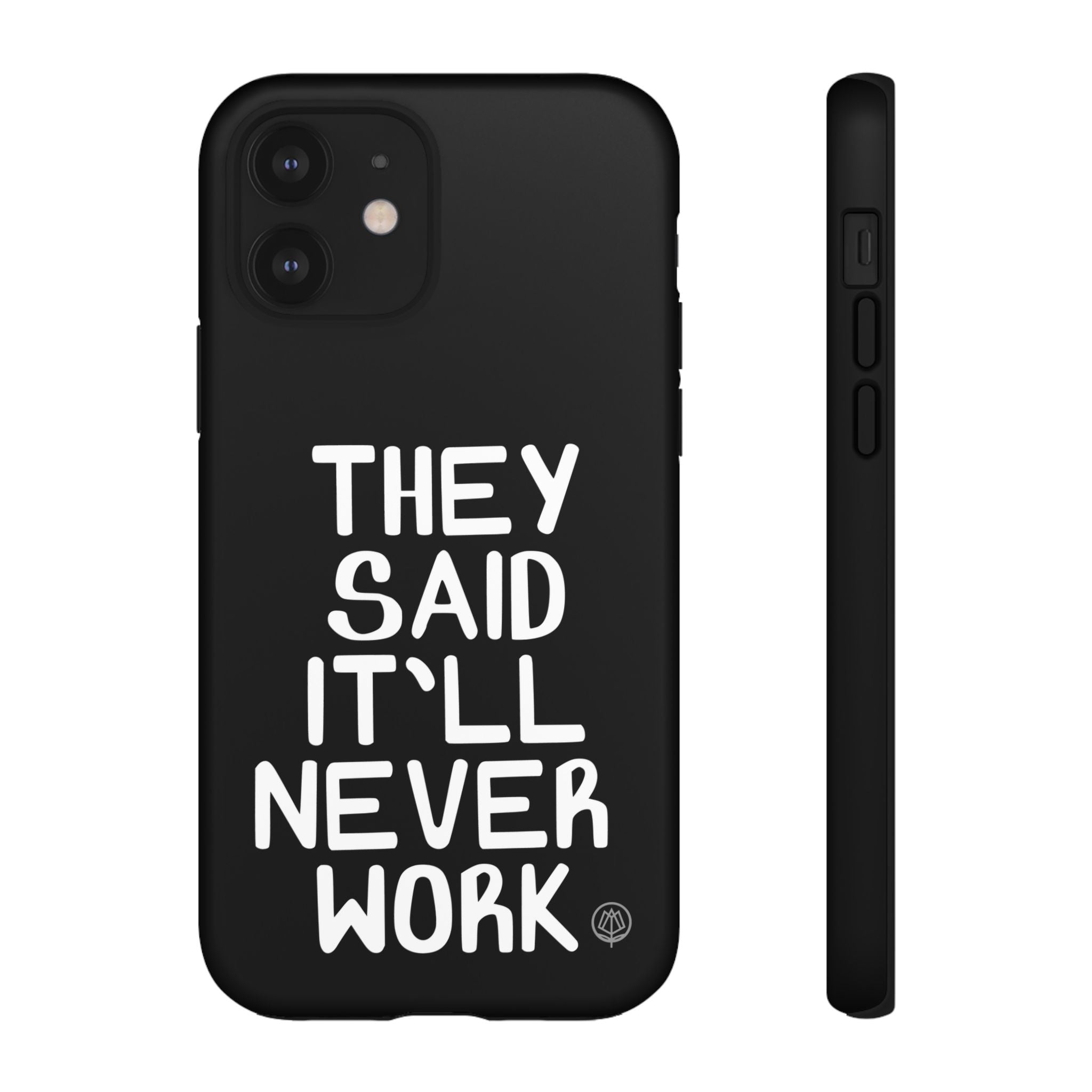 They Said Phone Case