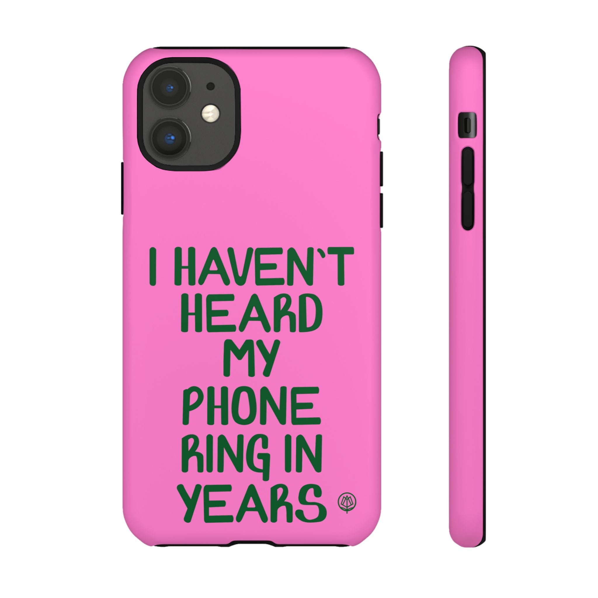 I Haven't Heard Phone Case