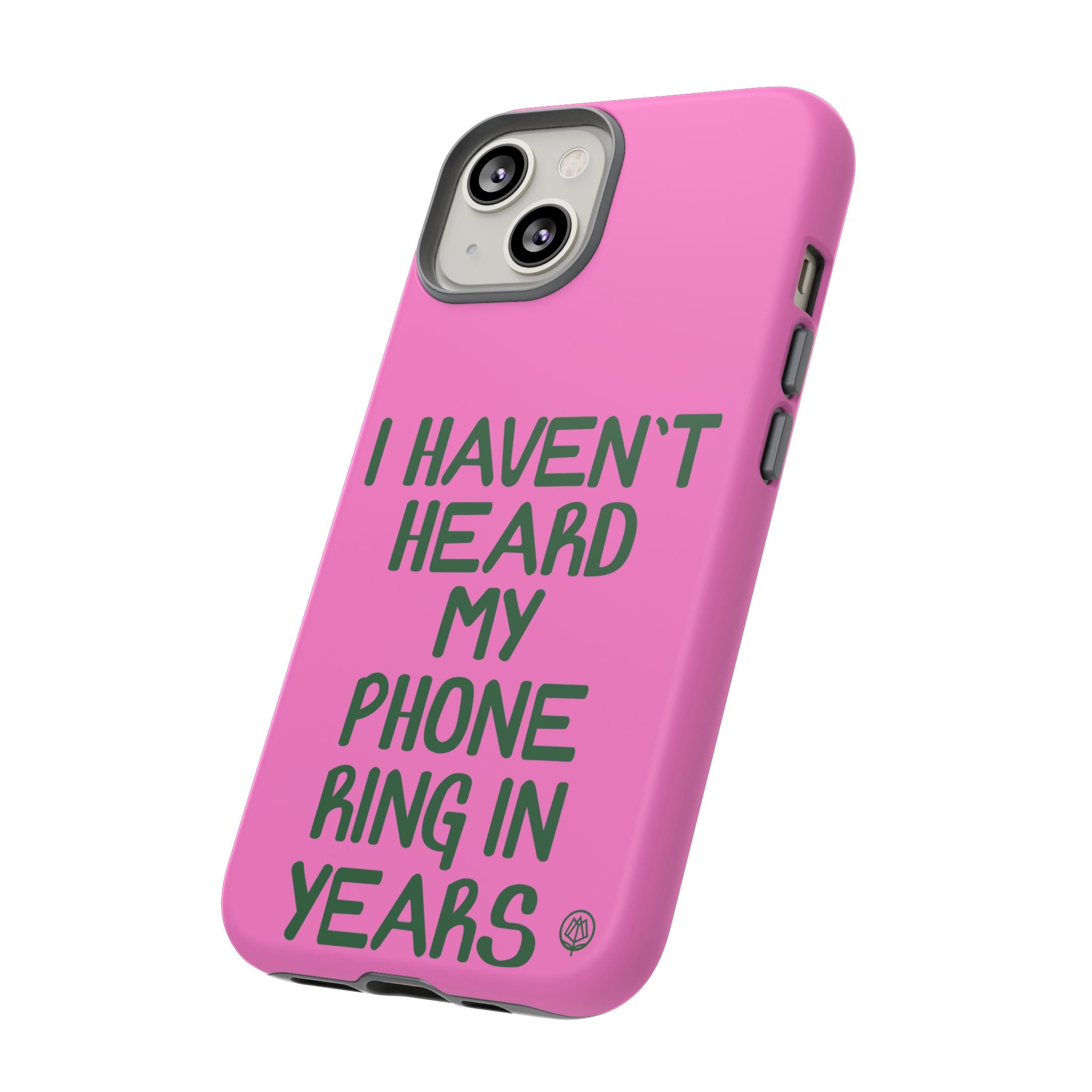 I Haven't Heard Phone Case