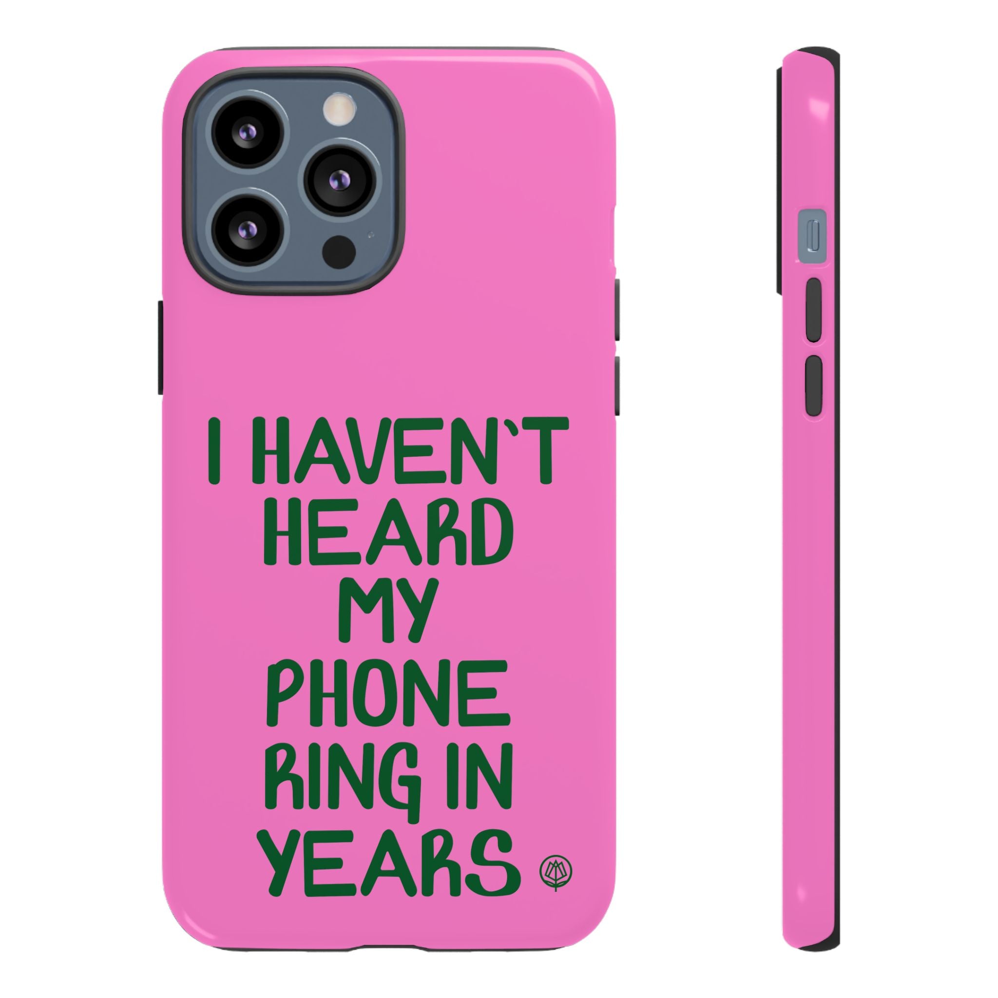 I Haven't Heard Phone Case