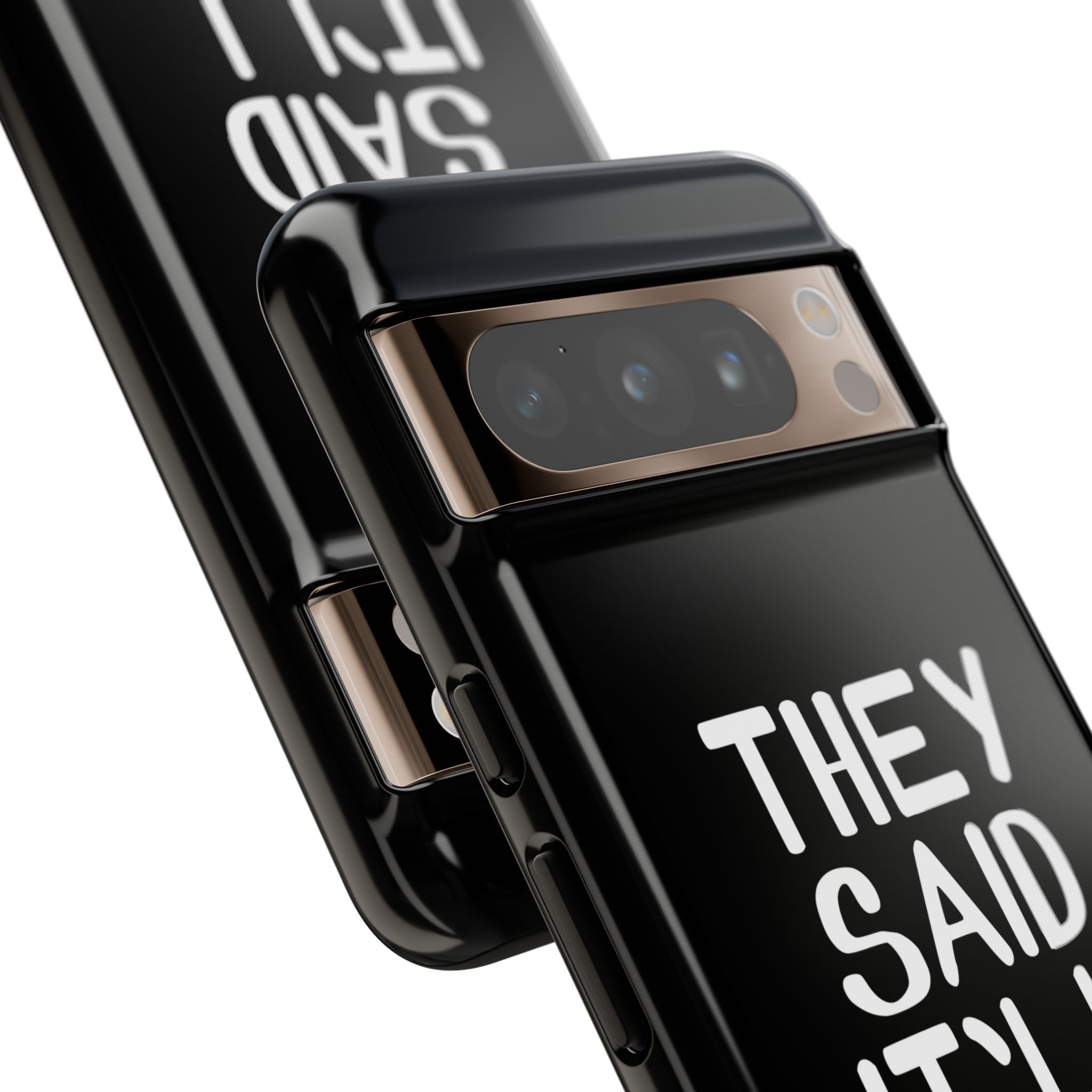 They Said Phone Case