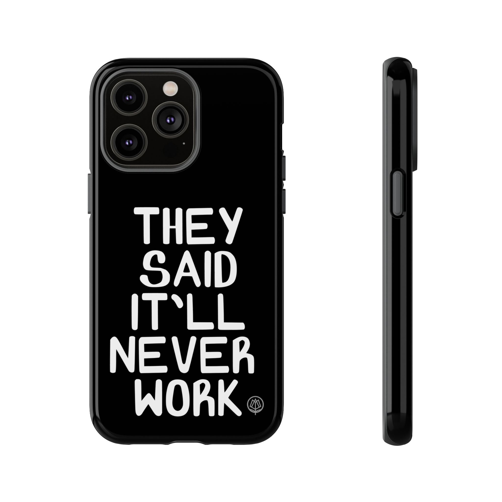 They Said Phone Case