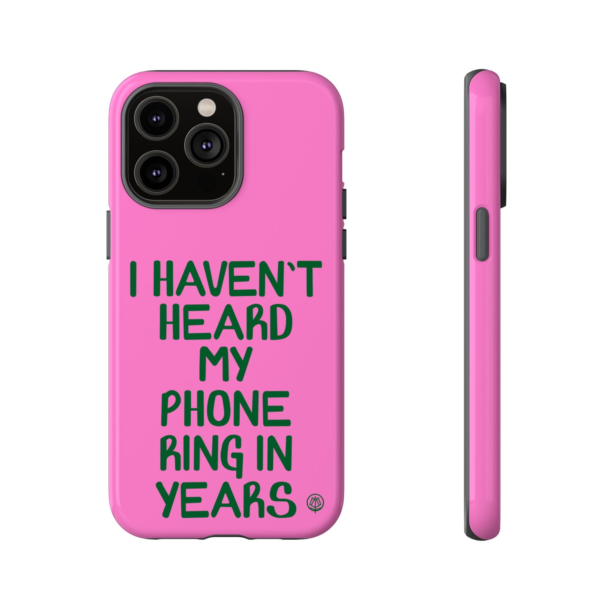 I Haven't Heard Phone Case