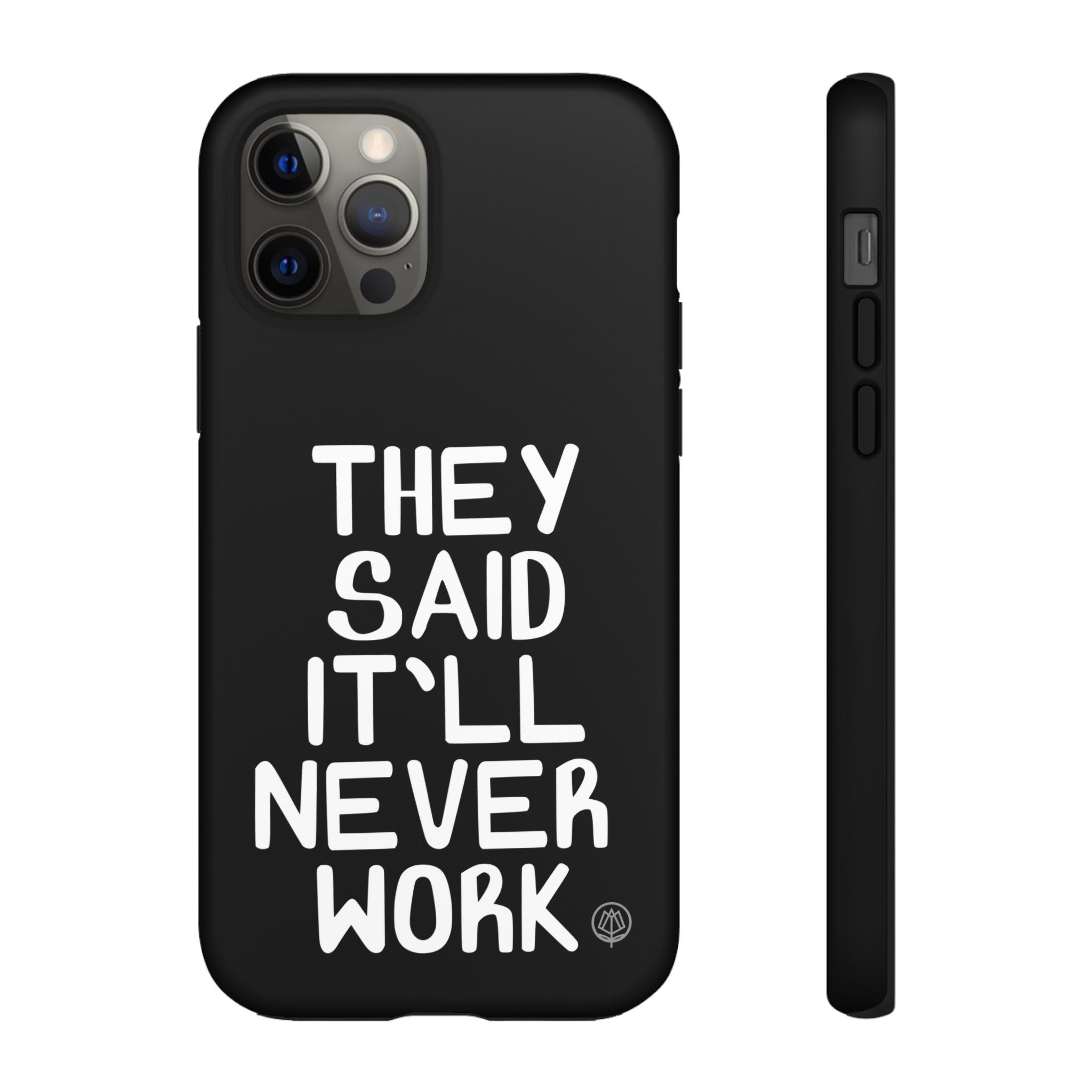 They Said Phone Case