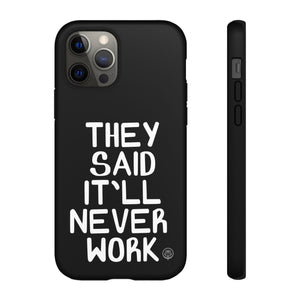 They Said Phone Case
