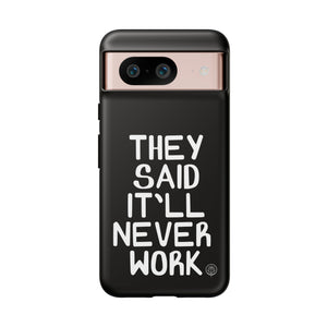 They Said Phone Case