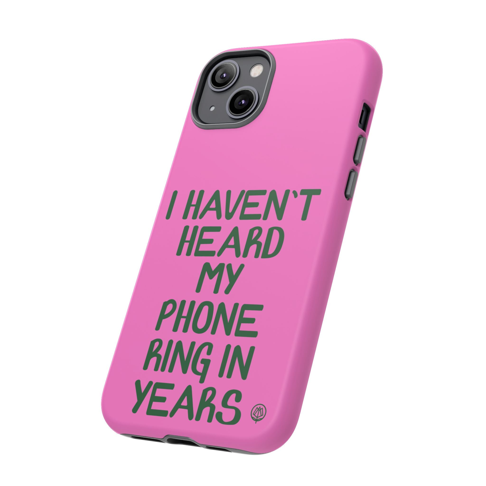I Haven't Heard Phone Case